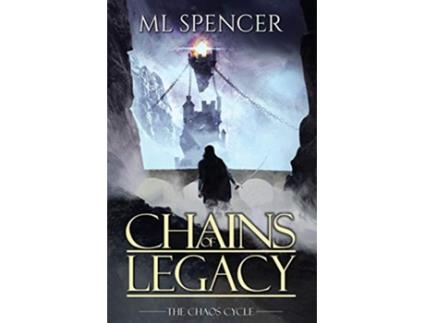 Livro Chains of Legacy The Chaos Cycle de Ml Spencer (Inglês)