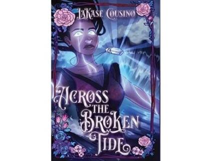 Livro Across the Broken Tide de Lakase Cousino (Inglês)
