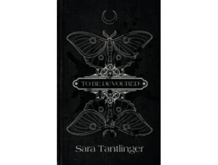 Livro To Be Devoured de Sara Tantlinger (Inglês)