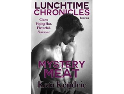 Livro Lunchtime Chronicles Mystery Meat de Keta Kendric (Inglês)