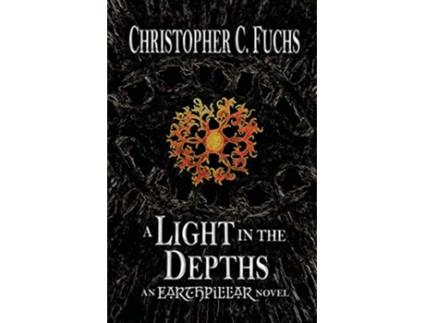 Livro A Light in the Depths An Earthpillar Novel 2 Origins of Candlestone de Christopher C Fuchs (Inglês)