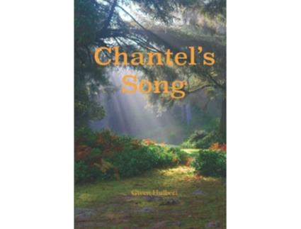 Livro Chantels Song Based on the teachings of Christian Mystic Flower A Newhouse de Gwen Hulbert (Inglês)