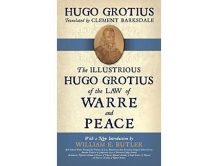 Livro Illustrious Hugo Grotius of the Law of Warre and Peace de Hugo Grotius (Inglês - Capa Dura)