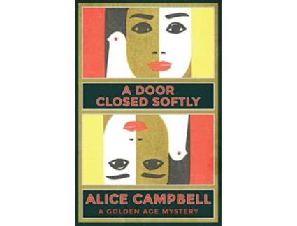 Livro A Door Closed Softly A Golden Age Mystery de Alice Campbell (Inglês)