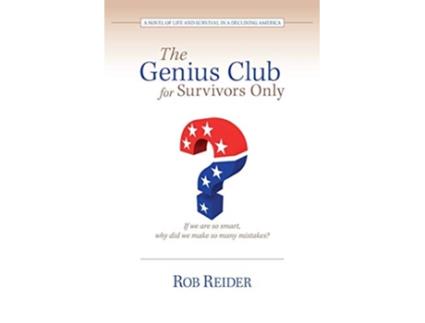 Livro The Genius Club for Survivors Only A Novel of Life and Survival in a Declining America de Rob Reider (Inglês)