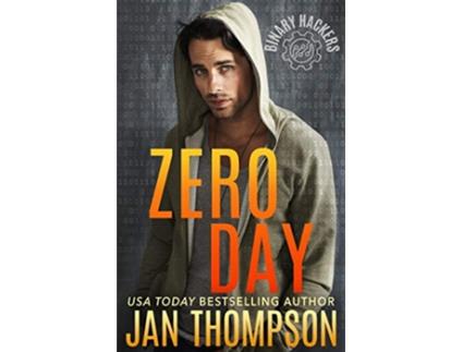 Livro Zero Day Internet Underground Inspirational NearFuture Technothriller with Romance Binary Hackers de Jan Thompson (Inglês)