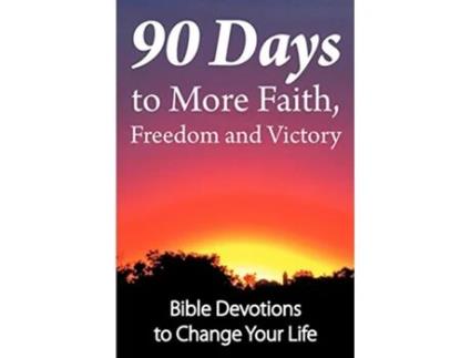 Livro 90 Days to More Faith Freedom and Victory de Dean Wall (Inglês)
