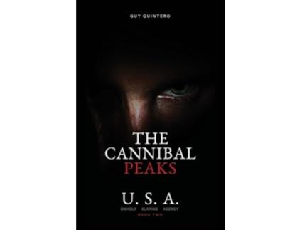 Livro The Cannibal Peaks Unholy Slaying Agency de Guy Quintero (Inglês)
