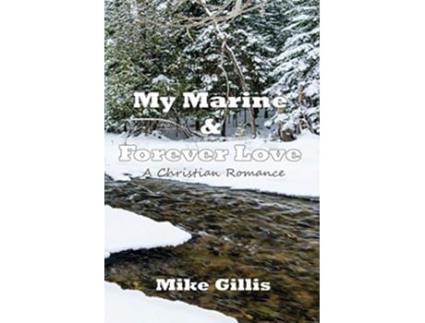 Livro My Marine and Forever Love de Mike Gillis (Inglês)