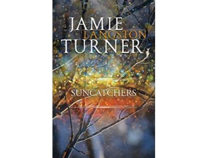 Livro Suncatchers de Jamie Langston Turner (Inglês)