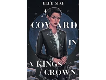 Livro A Coward In A Kings Crown de Elle Mae (Inglês)