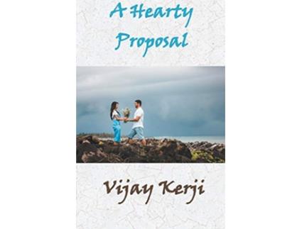 Livro A Hearty Proposal de Vijay Kerji (Inglês)