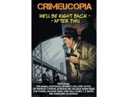 Livro Crimeucopia Well Be Right Back After This paperback Or Softback de Various Authors (Inglês)
