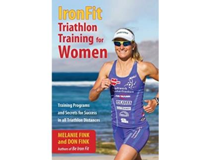 Livro IronFit Triathlon Training for Women de Melanie Fink e Don Fink (Inglês)