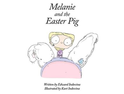 Livro Melanie and the Easter Pig de Edward J Indovina (Inglês)