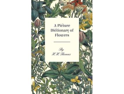Livro A Picture Dictionary of Flowers de H H Thomas (Inglês)