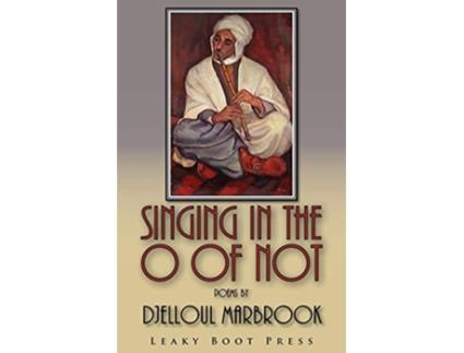 Livro Singing in the o of not de Djelloul Marbrook (Inglês)