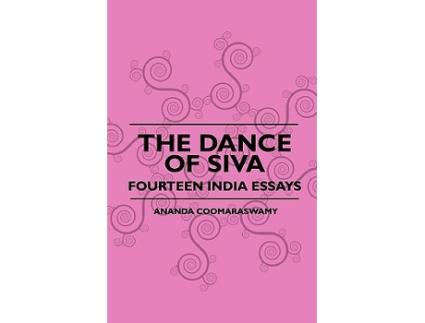 Livro The Dance Of Siva Fourteen India Essays Â de Ananda Coomaraswamy (Inglês)