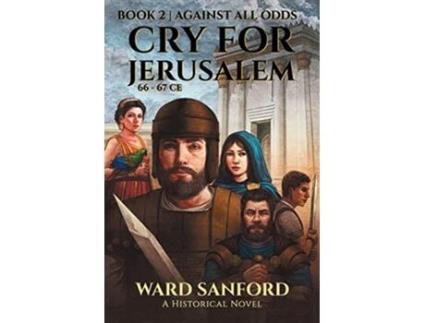 Livro Cry For Jerusalem Book 2 6667 CE Against All Odds de Ward Sanford (Inglês)