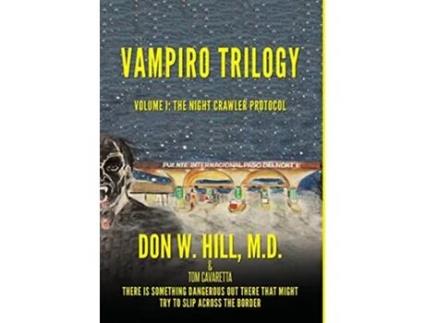 Livro Vampiro Trilogy Volume I The Night Crawler Protocol de Don W Hill M D e Tom Cavaretta (Inglês - Capa Dura)