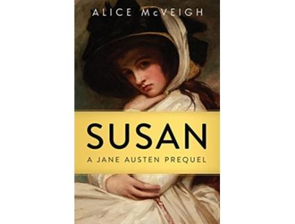 Livro Susan A Jane Austen Prequel Warleigh Hall Press Jane Austen de Alice McVeigh (Inglês)