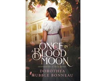 Livro Once in a Blood Moon de Dorothea Hubble Bonneau (Inglês)