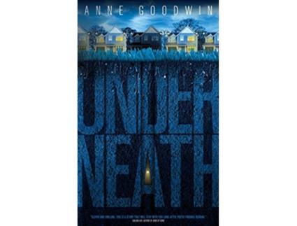 Livro Underneath de Anne Goodwin (Inglês)
