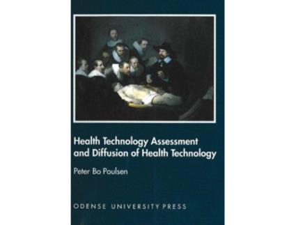 Livro Health Technology Assessment Diffiusion of Health Technology de Peter Bo Poulsen (Inglês)