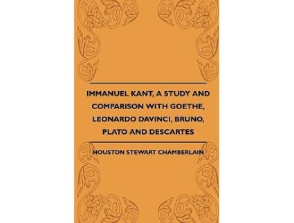 Livro Immanuel Kant A Study And Comparison With Goethe Leonardo Davinci Bruno Plato And Descartes de Houston Stewart Chamberlain (Inglês)