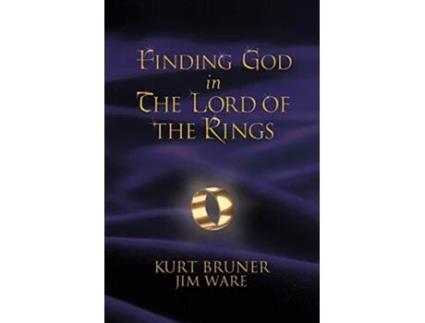 Livro Finding God in the Lord of the Rings de Kurt Bruner (Inglês)