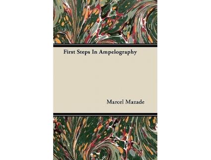 Livro First Steps In Ampelography de Marcel Mazade (Inglês)