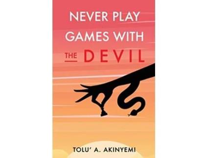 Livro Never Play Games with the Devil de Tolu A Akinyemi (Inglês)