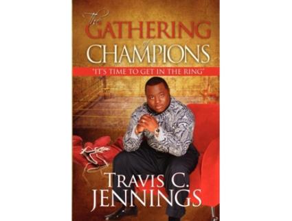 Livro The Gathering of Champions: Its Time to Get in the Ring Travis C. Jennings (Inglês)