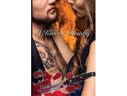 Livro A Kiss So Deadly de Mary Reason Theriot (Inglês)