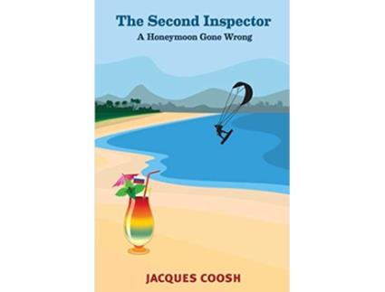 Livro The Second Inspector A Honeymoon Gone Wrong de Jacques Coosh (Inglês)