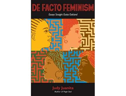 Livro De Facto Feminism Essays Straight Outta Oakland de Judy Juanita (Inglês)