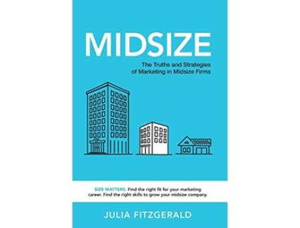 Livro Midsize The Truths and Strategies of Marketing in Midsize Firms de Julia Fitzgerald (Inglês - Capa Dura)