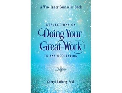 Livro Reflections on Doing Your Great Work in Any Occupation A Wise Inner Counselor Book de Cheryl Lafferty Eckl (Inglês)