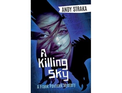 Livro A Killing Sky A Frank Pavlicek Mystery de Andy Straka (Inglês)
