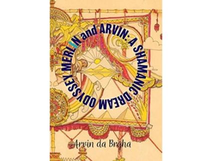 Livro Merlin and Arvin A Shamanic Dream Odyssey de Arvin da Brgha (Inglês)