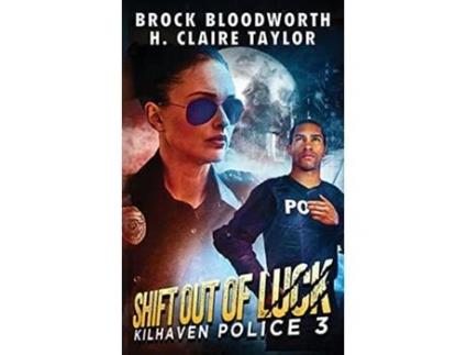 Livro Shift Out of Luck Kilhaven Police de Brock Bloodworth H Claire Taylor (Inglês)