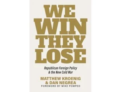 Livro We Win, They Lose de Matthew Kroenig e Dan Negrea (Inglês - Capa Dura)