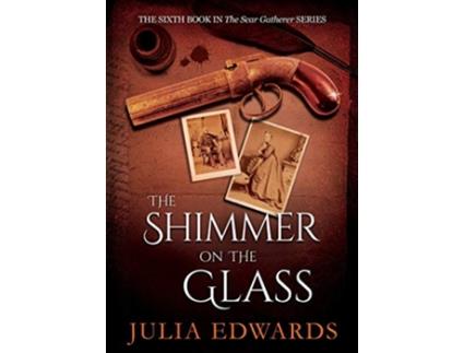 Livro The Shimmer on the Glass 6 Scar Gatherer de Julia Edwards (Inglês)