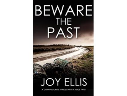 Livro BEWARE THE PAST a gripping crime thriller with a huge twist Detective Matt Ballard Mystery de JOY ELLIS (Inglês)