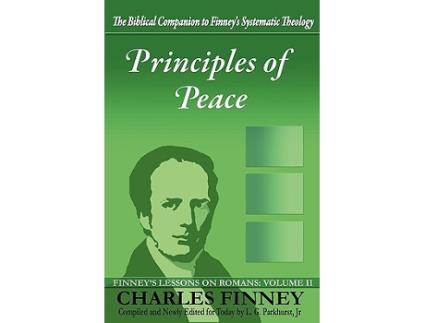 Livro Principles of Peace Finneys Lessons on Romans Volume II de Charles Grandison Finney Henry Cowles (Inglês)