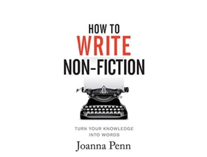 Livro How To Write NonFiction Turn Your Knowledge Into Words Writing Craft Books de Joanna Penn (Inglês)