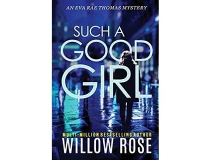 Livro Such a Good Girl Eva Rae Thomas Mystery de Willow Rose (Inglês)