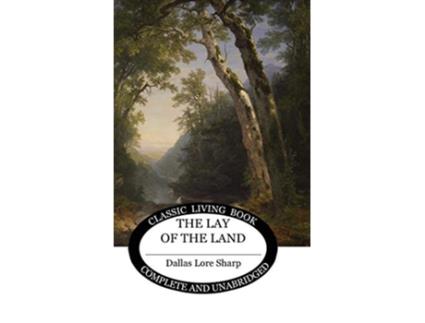 Livro The Lay of the Land de Dallas Lore Sharp (Inglês)