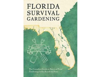 Livro Florida Survival Gardening de David The Good (Inglês)