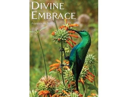 Livro DIVINE EMBRACE New 30 Chapter 458page Revised Edition de Francois DU TOIT (Inglês)